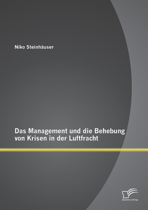 Das Management Und Die Behebung Von Krisen in Der Luftfracht (Paperback)