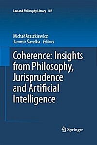 Coherence: Insights from Philosophy, Jurisprudence and Artificial Intelligence (Paperback)