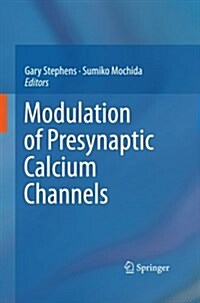 Modulation of Presynaptic Calcium Channels (Paperback)