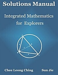 Solutions Manual: Integrated Mathematics for Explorers (Paperback)