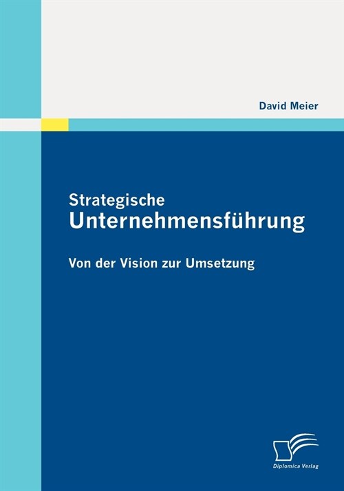 Strategische Unternehmensf?rung: Von der Vision zur Umsetzung (Paperback)