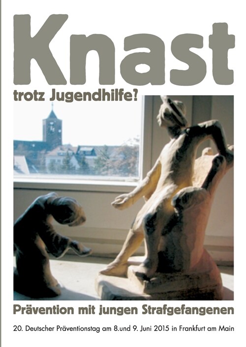 Knast trotz Jugendhilfe?: Pr?ention mit jungen Strafgefangenen (Paperback)