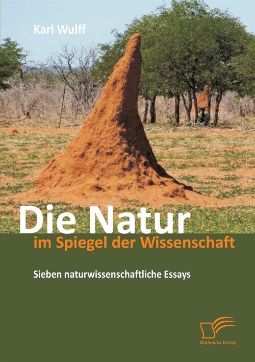 Die Natur Im Spiegel Der Wissenschaft: Sieben Naturwissenschaftliche Essays (Paperback)