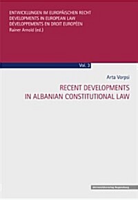 Recent Developments in Albanian Constitutional Law (Paperback)