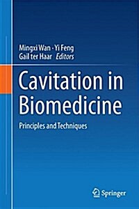 Cavitation in Biomedicine: Principles and Techniques (Hardcover, 2015)
