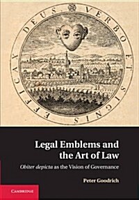 Legal Emblems and the Art of Law : Obiter Depicta as the Vision of Governance (Paperback)