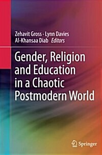 Gender, Religion and Education in a Chaotic Postmodern World (Paperback)