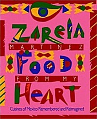 Food from My Heart: Cuisines of Mexico Remembered and Reimagined (Paperback)