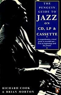 Jazz on CD, LP, and Cassette, The Penguin Guide to: First Edition (Penguin Guide to Jazz on CD) (Paperback, Revised)