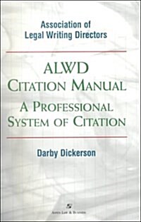ALWD Citation Manual: A Professional System of Citation (Legal Research and Writing) (Plastic Comb)