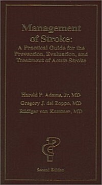 Management of Stroke: A Practical Guide for the Prevention, Evaluation, and Treatment of Acute Stroke, 2nd Edition (Paperback, 2nd)