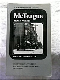 McTeague: A Story of San Francisco : An Authoritative Text, Backgrounds and Sources, Criticism (A Norton Critical Edition) (Paperback, F 1st Printing)
