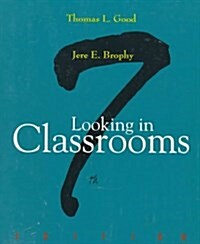 Looking in Classrooms (Paperback, 7th)