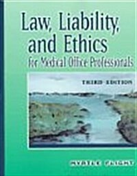 Law, Liability And Ethics for Medical Office Professionals (Paperback, 3)