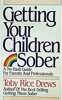 Getting Your Children Sober (Paperback)