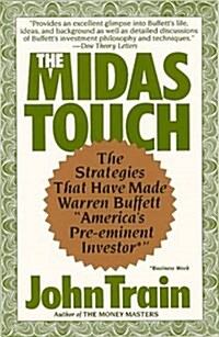 The Midas Touch : The Strategies That Have Made Warren Buffett Americas Preeminent Investor (Paperback)