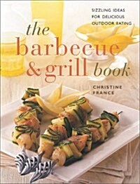 The Barbecue & Grill Book: Sizzling Ideas for Delicious Outdoor Living (Contemporary Kitchen) (Paperback)