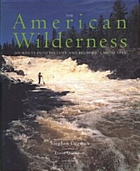 The American Wilderness: Journeys into Distant & Historic Landscapes (Paperback, 0)