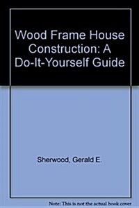 Wood Frame House Construction: A Do-It-Yourself Guide (Paperback)