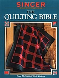 The Quilting Bible (Singer Sewing Reference Library) (Paperback)