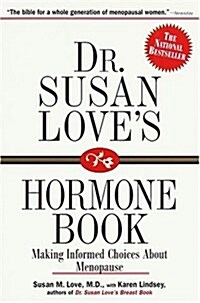 Dr. Susan Loves Hormone Book : Making Informed Choices About Menopause (Paperback, First Edition)