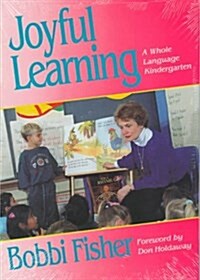 Joyful Learning: A Whole Language Kindergarten (Paperback)