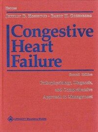 Congestive heart failure : pathophysiology, diagnosis, and comprehensive approach to management 2nd ed