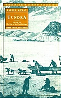 Tundra: Selections from the Great Accounts of Arctic Land Voyages (Top of the World Trilogy, Vol 3) (Paperback)
