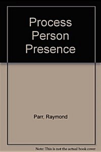 Process, Person, Presence: A Theology for Todays Believers (Paperback)