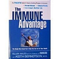 The Immune Advantage: The Powerful, Natural Immune-Boosting Program to Help You Prevent Disease, Enhance Vitality, Live a Longer, Healthier Life (Hardcover, 1)