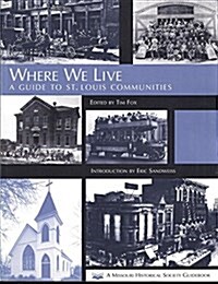 Where We Live: A Guide to St. Louis Communities (Paperback)
