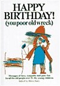 Happy Birthday: You Poor Old Wreck (Hardcover, Eight Printing)