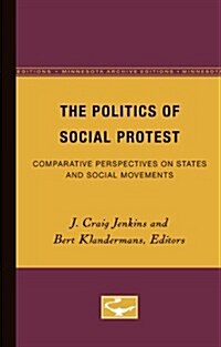The Politics of Social Protest: Comparative Perspectives on States and Social Movements Volume 3 (Paperback, Minnesota Archi)