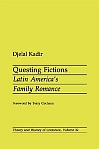 Questing Fictions: Latin Americas Family Romance Volume 32 (Paperback)