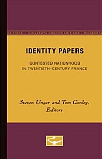 Identity Papers: Contested Nationhood in Twentieth-Century France (Paperback, Minnesota Archi)