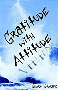 Gratitude With Attitude (Paperback)