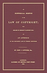 An Historical Sketch of the Law of Copyright (Hardcover)