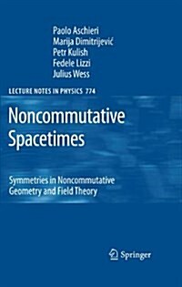Noncommutative Spacetimes: Symmetries in Noncommutative Geometry and Field Theory (Paperback, 2009)