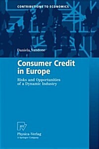 Consumer Credit in Europe: Risks and Opportunities of a Dynamic Industry (Paperback, 2009)