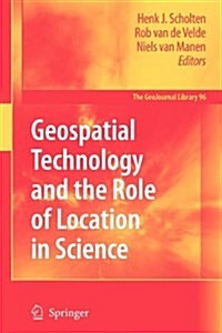 Geospatial Technology and the Role of Location in Science (Paperback)