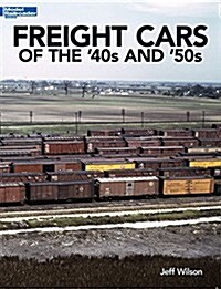 Freight Cars of the 40s and 50s (Paperback)