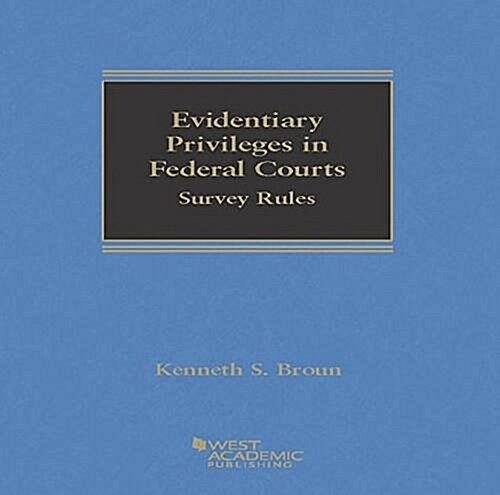 Evidentiary Privileges in Federal Courts (Paperback, New)