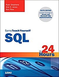 SQL in 24 Hours, Sams Teach Yourself (Paperback, 6)