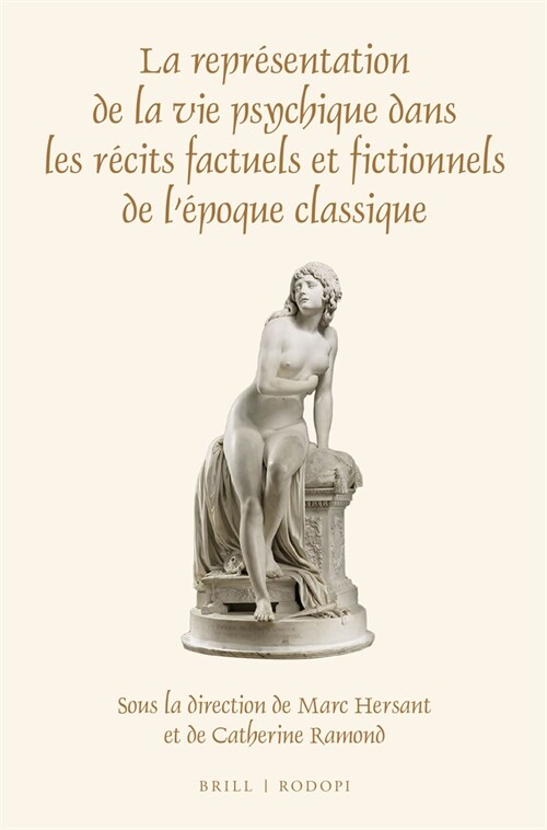La Repr?entation de la Vie Psychique Dans Les R?its Factuels Et Fictionnels de l?oque Classique (Paperback)