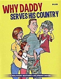 Why Daddy Serves His Country Coloring Book (Paperback, CLR)