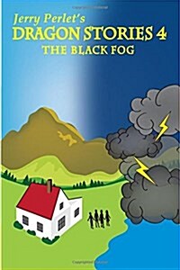 Jerry Perlets Dragon Stories 4: The Black Fog (Paperback)