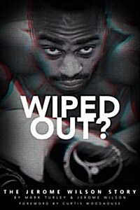 Wiped Out? : The Jerome Wilson Story (Paperback)