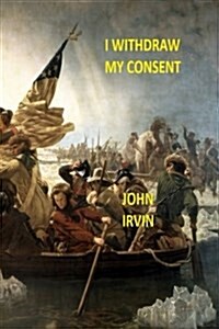 I Withdraw My Consent (Paperback)