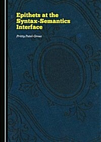 Epithets at the Syntax-semantics Interface (Hardcover)