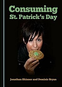 Consuming St. Patricks Day (Hardcover)
